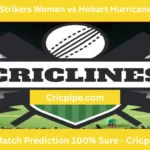 Today Match Prediction – Adelaide Strikers Women vs Hobart Hurricanes Women WBBL T20 2018–19 – 48th Match