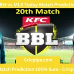 BBH vs MLS Today Match Prediction BBL T20 2025-26 20th Match