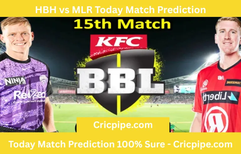 HBH vs MLR Today Match Prediction BBL T20 2025–26 15th Match Hobart Hurricanes vs Melbourne Renegades