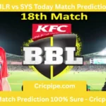 MLR vs SYS Today Match Prediction BBL T20 2025-26 18th Match