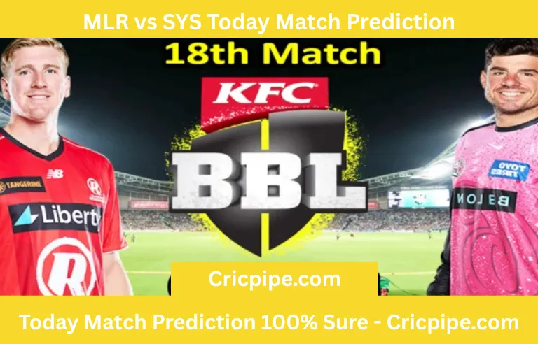 MLR vs SYS Today Match Prediction BBL T20 2025-26 18th Match