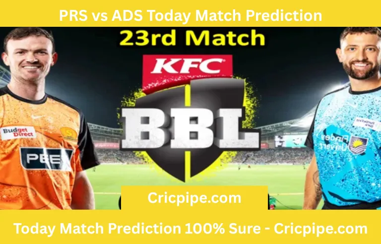 PRS vs ADS Today Match Prediction - BBL T20 2025-26 23rd Match